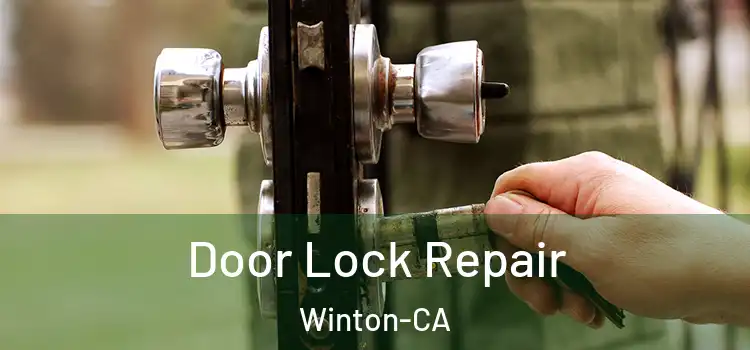  Door Lock Repair Winton-CA