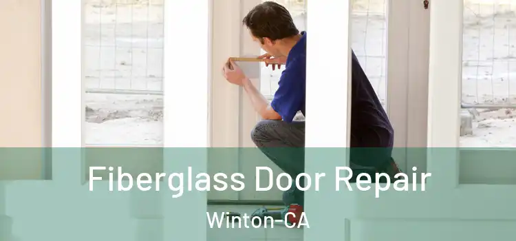  Fiberglass Door Repair Winton-CA