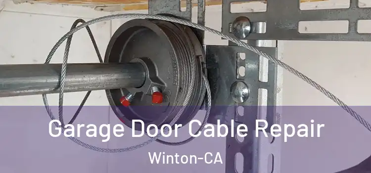  Garage Door Cable Repair Winton-CA