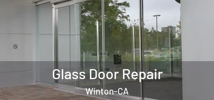  Glass Door Repair Winton-CA