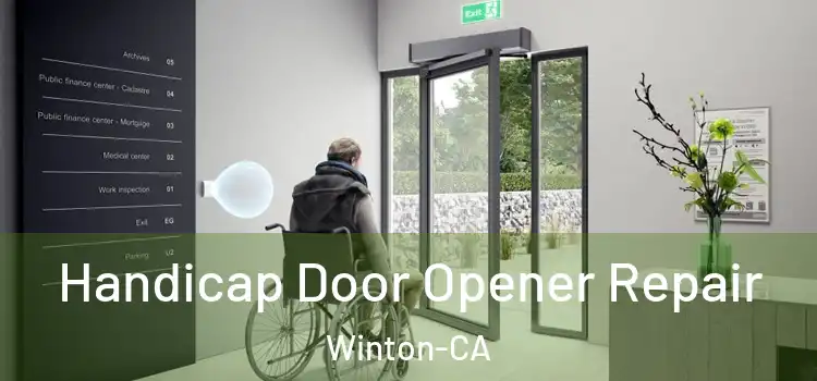  Handicap Door Opener Repair Winton-CA
