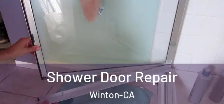 Shower Door Repair Winton-CA