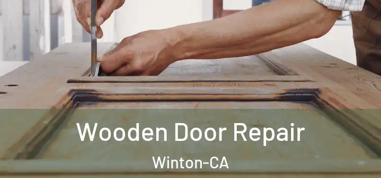  Wooden Door Repair Winton-CA